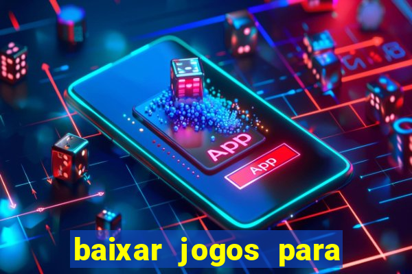 baixar jogos para ganhar dinheiro